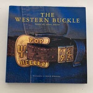 The Western Buckle Book, history, art, culture, function copyright 2003